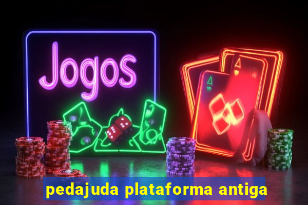 pedajuda plataforma antiga